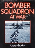Bomber Squadron at War by BROOKES, Andrew 